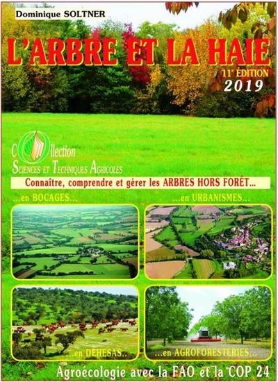 L'arbre et la haie pour la production agricole, pour l'équilibre écologique, et le cadre de vie rurale : Guide des arbres hors forêt : les connaître et les comprendre afin de mieux les gérer