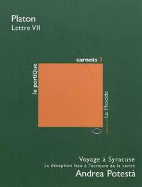 Lettre VII : extraits. Voyage à Syracuse : la déception face à l'écriture de la vérité