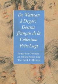 De Watteau à Degas : dessins français de la collection Frits Lugt