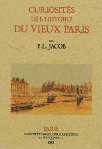 Curiosités de l'histoire du vieux Paris