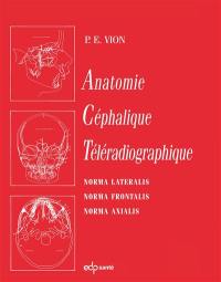 Anatomie céphalique téléradiographique : norma lateralis, norma frontalis, norma axialis