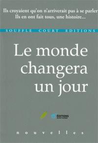 Le monde changera un jour