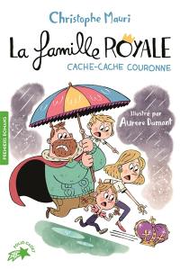 La famille royale. Vol. 5. Cache-cache couronne