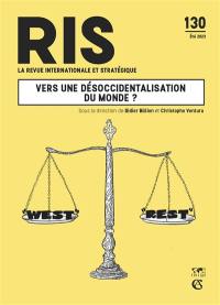 Revue internationale et stratégique, n° 130. Vers une désoccidentalisation du monde ?