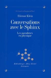 Conversations avec le sphinx : les paradoxes en physique