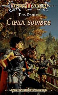 Les rencontres. Vol. 3. Coeur sombre