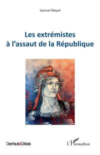 Les extrémistes à l'assaut de la République