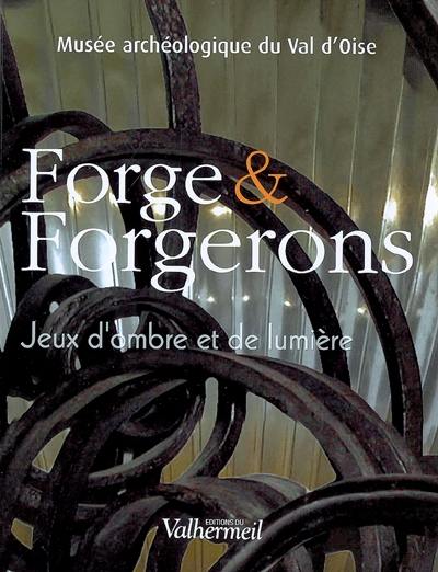 Forge & forgerons : jeux d'ombre et de lumière