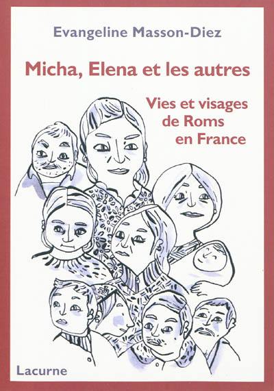 Micha, Elena et les autres : vies et visages de Roms en France