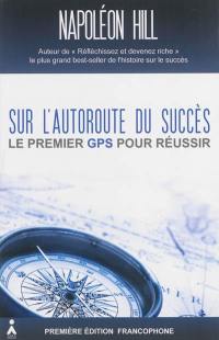 Sur l'autoroute du succès : le premier GPS pour réussir