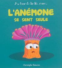 L'anémone se sent seule