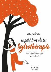 Le petit livre de la sylvothérapie : les bienfaits santé de la forêt