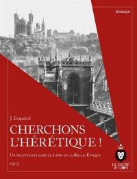 Cherchons l'hérétique ! : 1903