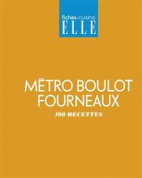 Métro boulot fourneaux : 100 recettes