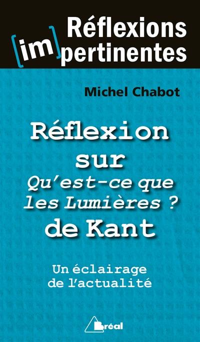 Réflexion sur Qu'est-ce que les Lumières ? de Kant : un éclairage de l'actualité