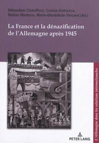 La France et la dénazification de l'Allemagne après 1945