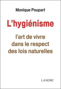 L'hygiénisme : l'art de vivre dans le respect des lois naturelles