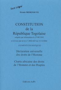 Constitution de la République togolaise : adoptée par référendum le 27-09-1992 et révisée par la loi n° 2002-029 du 31-12-2002 : éléments touristiques, Déclaration universelle des droits de l'homme, Charte africaine des droits de l'homme