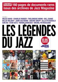 Les légendes du jazz : 60 ans d'archives Jazz magazine. Vol. 1. Miles Davis, Charlie Parker, Thelonious Monk, Bill Evans, Billie Holiday, John Coltrane, Archie Shepp, Ella Fitzgerald, Sun Ra, Stan Getz, Herbie Hancock, Michel Petrucciani