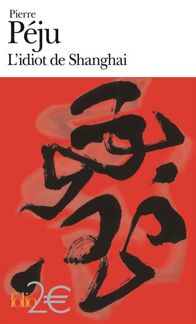 L'idiot de Shanghai : et autres nouvelles