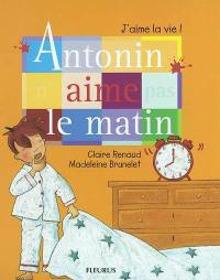 Antonin n'aime pas le matin