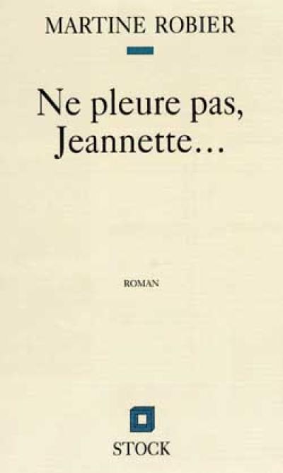 Ne pleure pas, Jeannette