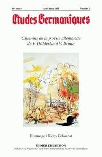 Etudes germaniques, n° 262. Chemins de la poésie allemande de Friedrich Hölderlin à Volker Braun : hommage à Rémy Colombat