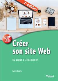 Créer son site web : du projet à la réalisation