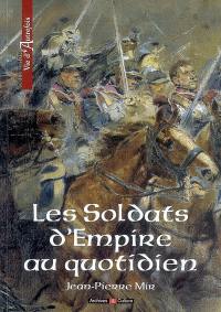 Les soldats d'Empire au quotidien