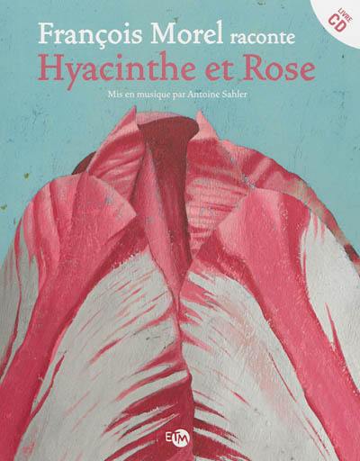 Hyacinthe et Rose