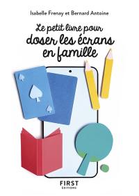 Le petit livre pour doser les écrans en famille