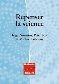 Repenser la science : savoir et société à l'ère de l'incertitude