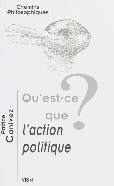 Qu'est-ce que l'action politique ?