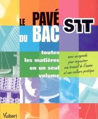 Le pavé du bac STT : toutes les matières en un seul volume : avec un agenda pour organiser son travail de l'année et une reliure pratique