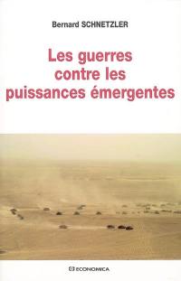 Les guerres contre les puissances émergentes