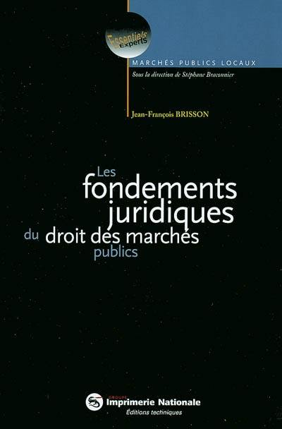 Les fondements juridiques du droit des marchés publics