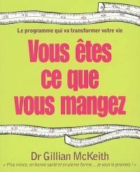 Vous êtes ce que vous mangez : le programme qui va transformer votre vie