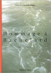 Hommage à Bachelard