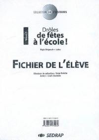 Drôles de fêtes à l'école : fichier de l'élève, niveau 1