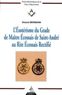 L'ésotérisme du grade de maître écossais de Saint-André au rite écossais rectifié