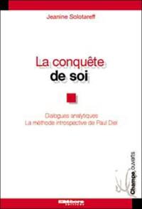 La conquête de soi : dialogues analytiques, la méthode introspective de Paul Diel