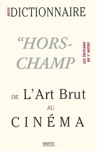 Petit dictionnaire hors-champ de l'art brut au cinéma