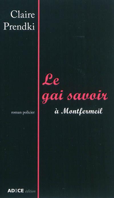 Le gai savoir à Montfermeil : roman policier