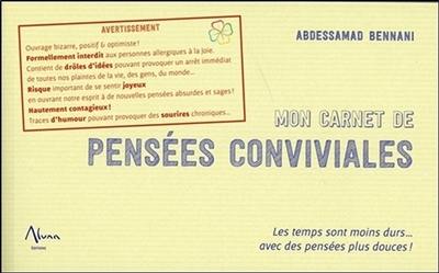 Mon carnet de pensées conviviales : les temps sont moins durs... avec des pensées plus douces !