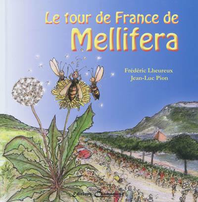 Mellifera. Vol. 3. Le tour de France de Mellifera