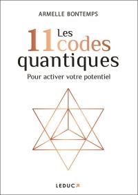 Les 11 codes quantiques : pour activer votre potentiel