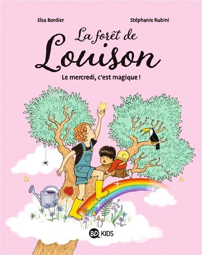 La forêt de Louison. Vol. 1. Le mercredi, c'est magique !