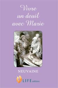 Vivre un deuil avec Marie : neuvaine