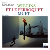 Wiggins et le perroquet muet. L'escarbouche bleue