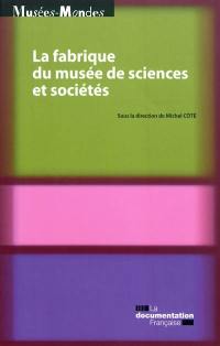 La fabrique du musée de sciences et sociétés